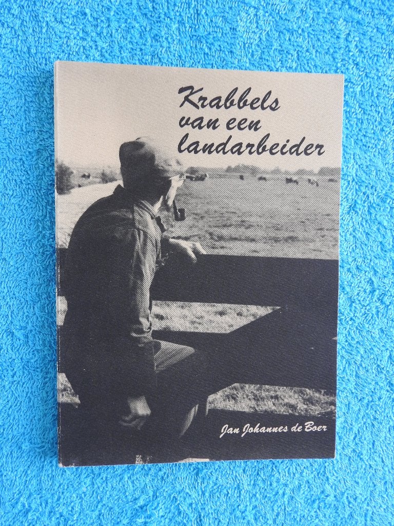 Krabbels van een landarbeider - Jan Johannes de Boer - Warga, Ophalen of Verzenden, Zo goed als nieuw