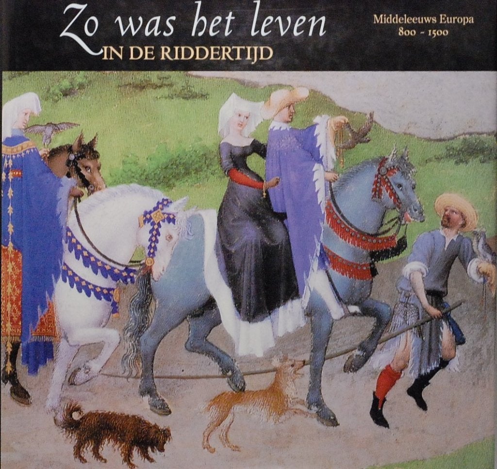 Zo was het leven in de riddertijd - vanaf ca. 13 jaar 1999, Verzenden, 14e eeuw of eerder, Zo goed als nieuw, Europa