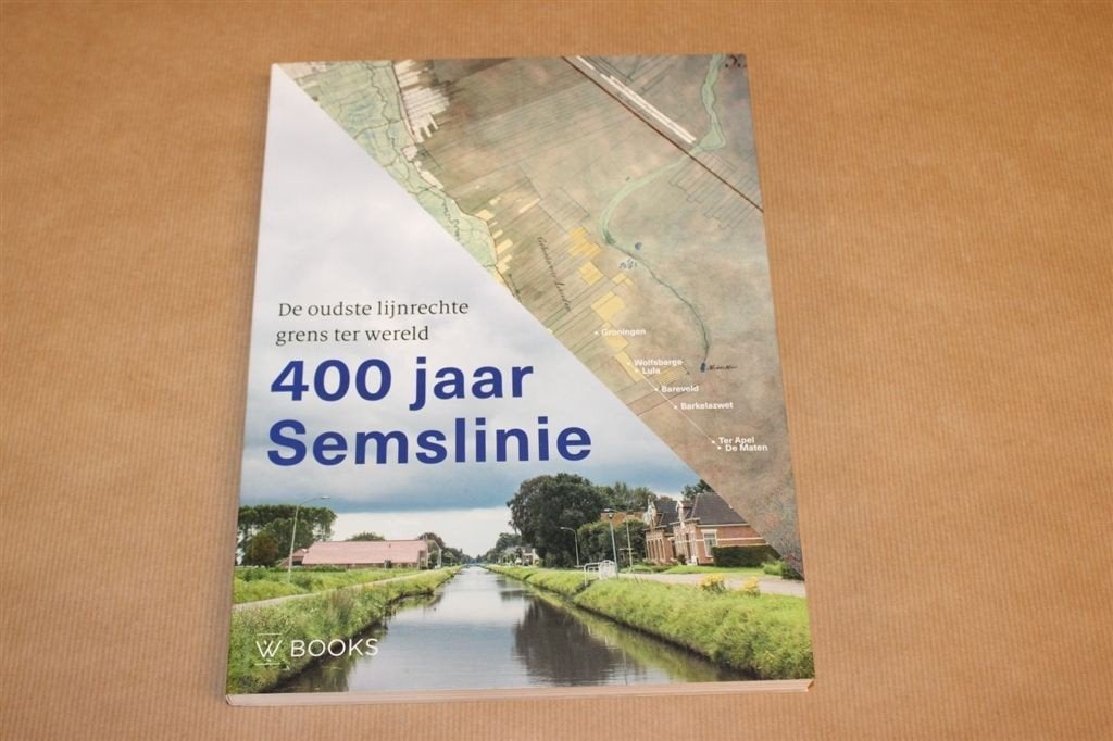 400 jaar Semslinie - De oudste lijnrechte grens ter wereld, Boeken, Ophalen of Verzenden, Zo goed als nieuw