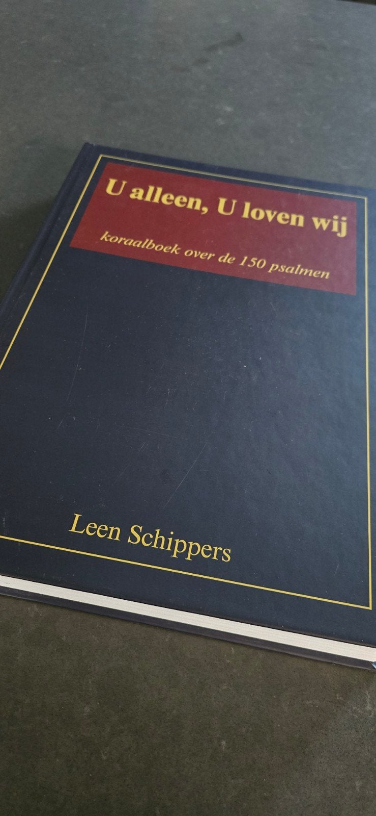Koraalboek "U alleen, U loven wij" - Leen Schippers, Muziek en Instrumenten, Ophalen of Verzenden, Zo goed als nieuw, Artiest of Componist