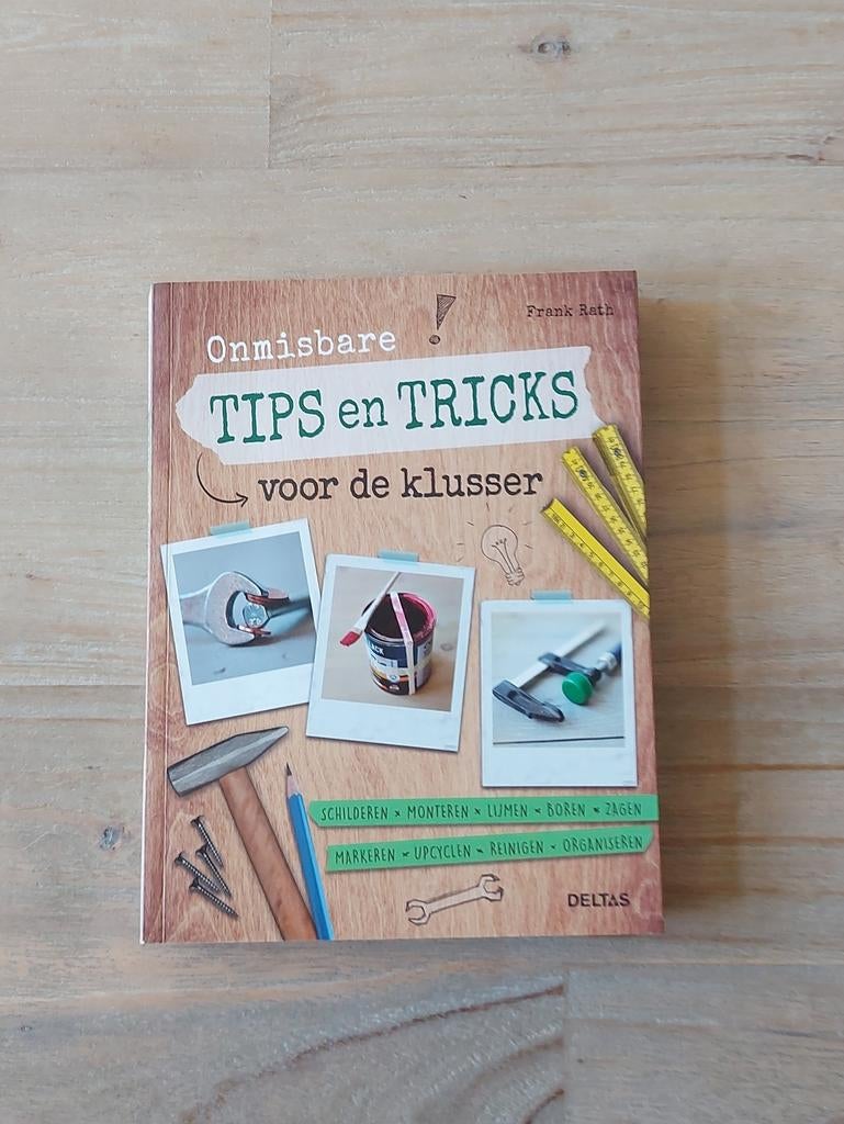 Frank Rath - Onmisbare tips en tricks voor de klusser, Ophalen of Verzenden, Gelezen, Frank Rath