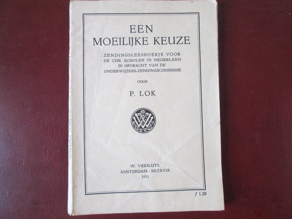 Een moeilijke Keuze, Zendingsleesboekje, door P. Lok, Ophalen of Verzenden, Gelezen, Overige niveaus, Godsdienst en Levensbeschouwin