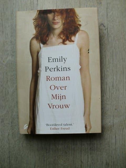 Emily Perkins - Roman over mijn vrouw (Hardcover met s.o.), Ophalen of Verzenden, Zo goed als nieuw