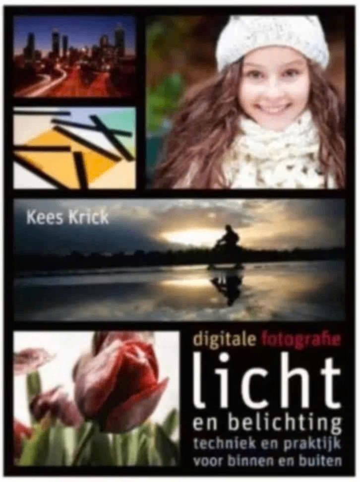 Digitale Fotografie - Licht En Belichting (Kees Krick), Ophalen of Verzenden, Zo goed als nieuw, Fotografen