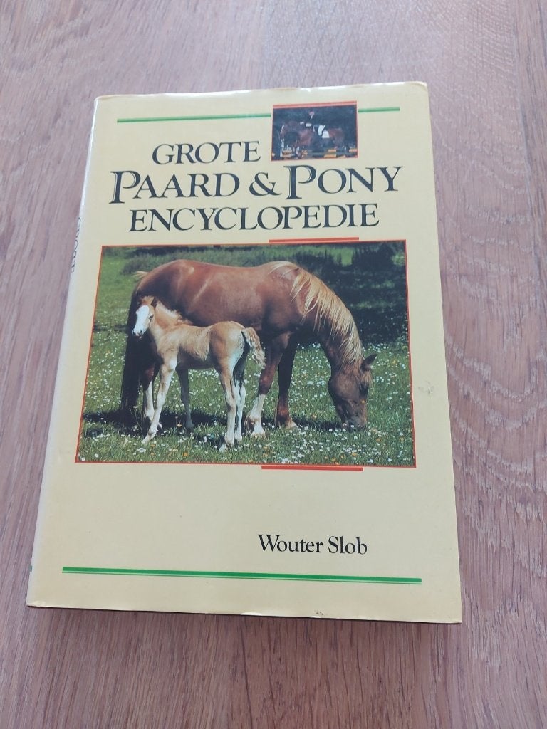 Grote paard & pony encyclopedie - Wouter Slob, Boeken, Ophalen of Verzenden, Zo goed als nieuw, Overige diersoorten