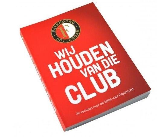 Feyenoord Boek Wij houden van die Club 36 verhalen, Ophalen of Verzenden, Gebruikt, Feyenoord, Boek of Tijdschrift