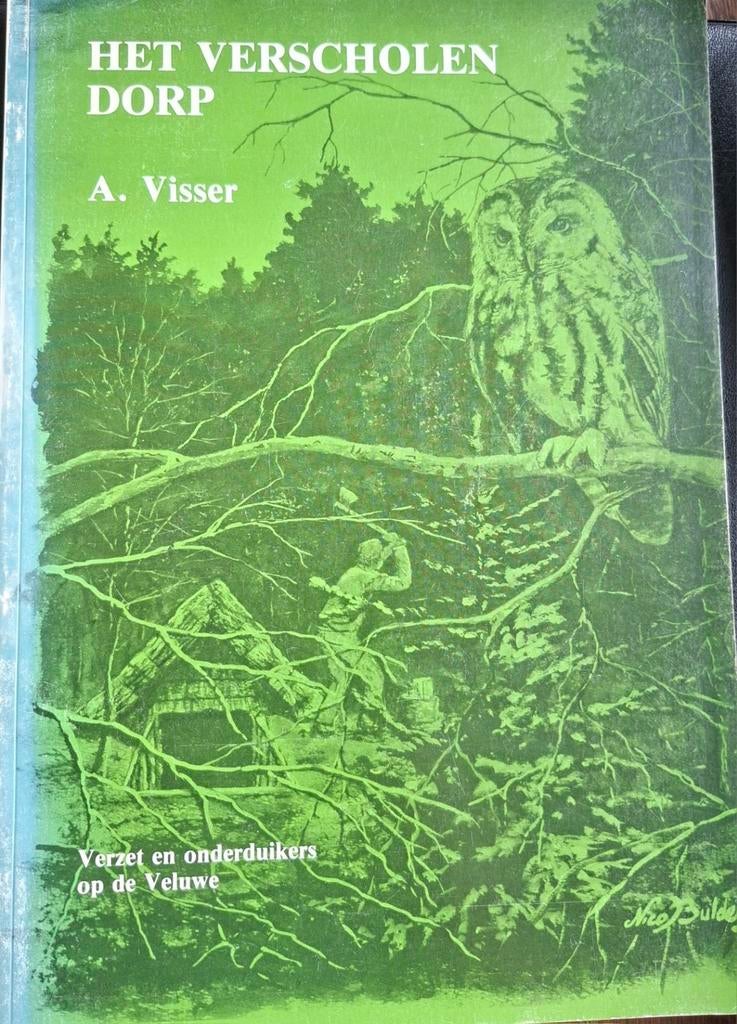 Het Verscholen Dorp Vierhouten - Verzet en Onderduikers, Boeken, Ophalen of Verzenden, 20e eeuw of later, Zo goed als nieuw, A. Visser