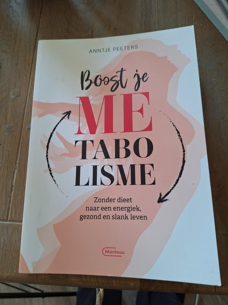 Boost je Metabolisme - Annte Peeters (Gezondheid & Voeding), Boeken, Ophalen of Verzenden, Zo goed als nieuw, Dieet en Voeding