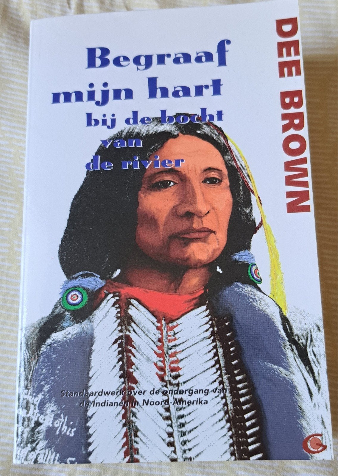 Begraaf mijn hart bij de bocht van de rivier - Dee Brown, Boeken, Ophalen, 19e eeuw, Zo goed als nieuw, Noord-Amerika