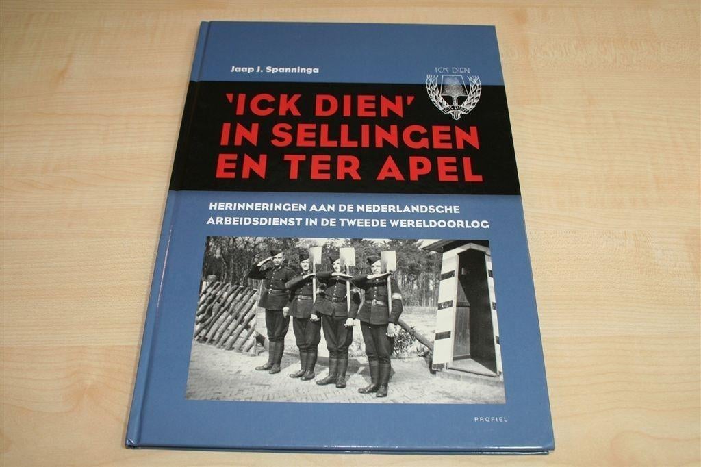 \'Ick Dien\' — De Arbeidsdienst in Sellingen & Ter Apel [WOI, Boeken, Ophalen of Verzenden, Zo goed als nieuw