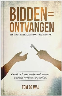 Bidden = Ontvangen - Tom de Wal, Ophalen, Nieuw, Tom de Wal, Christendom | Protestants