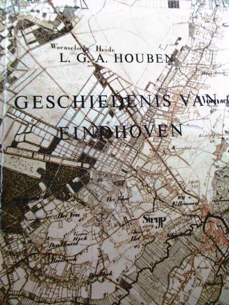 L. G. A. Houben. "Geschiedenis van Eindhoven; de stad van, Gelezen, L. G. A. Houben, Ophalen of Verzenden, 17e en 18e eeuw