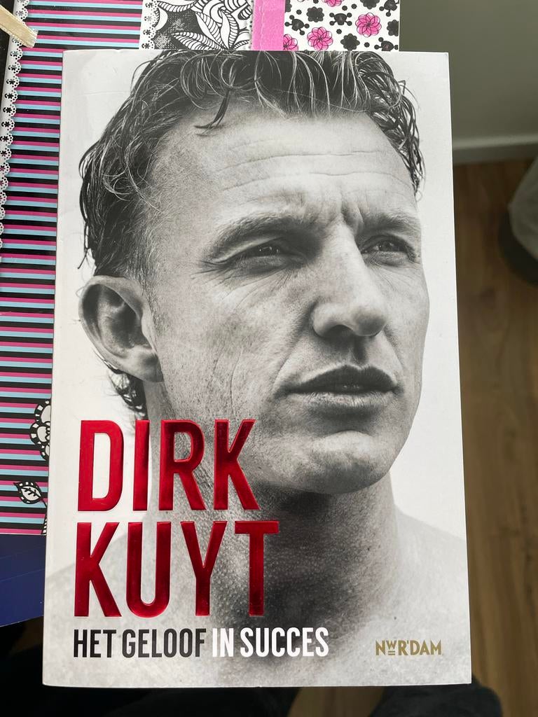 Dirk Kuyt - Het Geloof in Succes, Ophalen of Verzenden, Gelezen, Sport