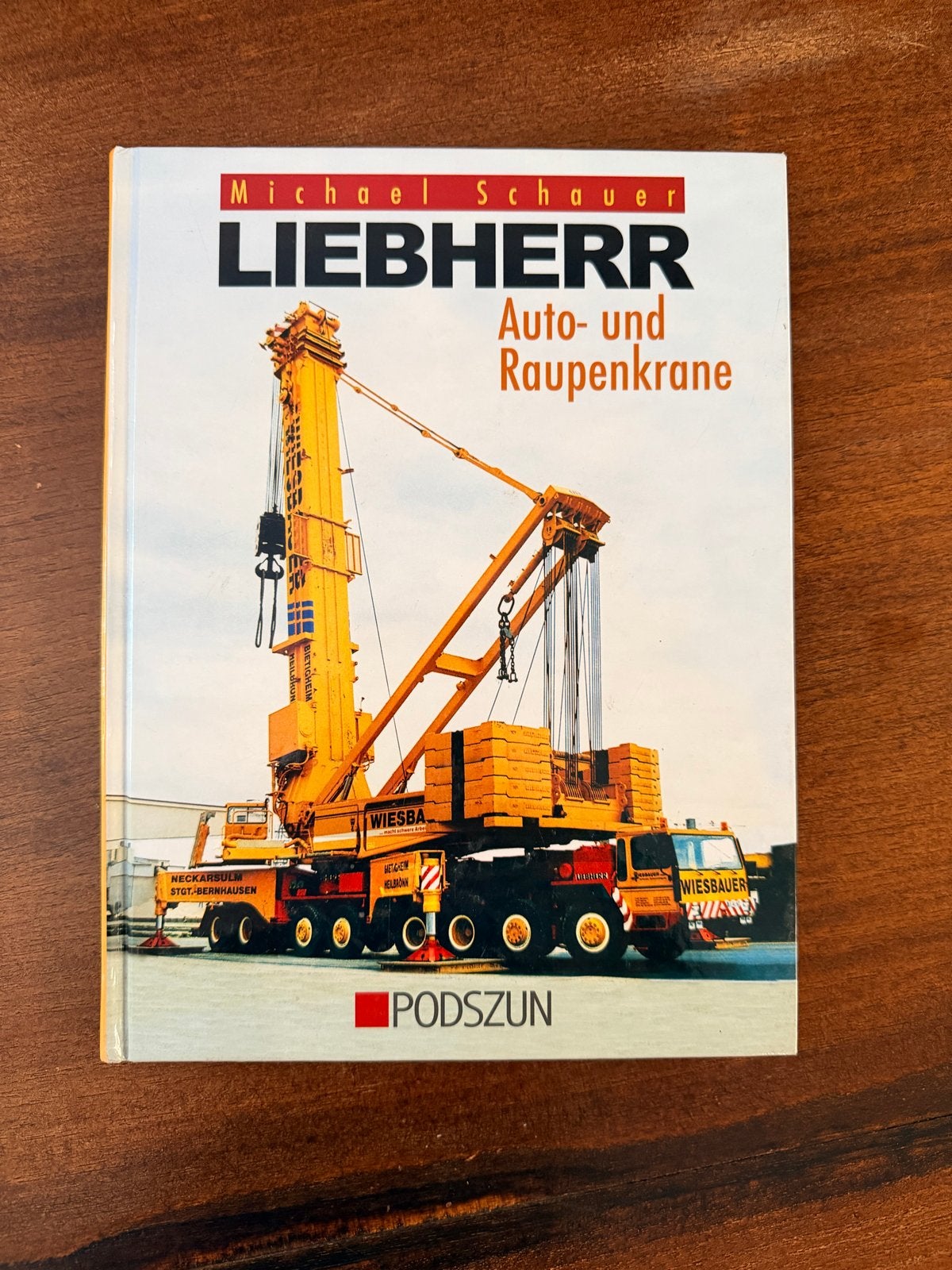 Podszun Liebherr Auto- und Raupenkrane - Michael Schauer, Ophalen of Verzenden, Zo goed als nieuw, Werktuigbouwkunde