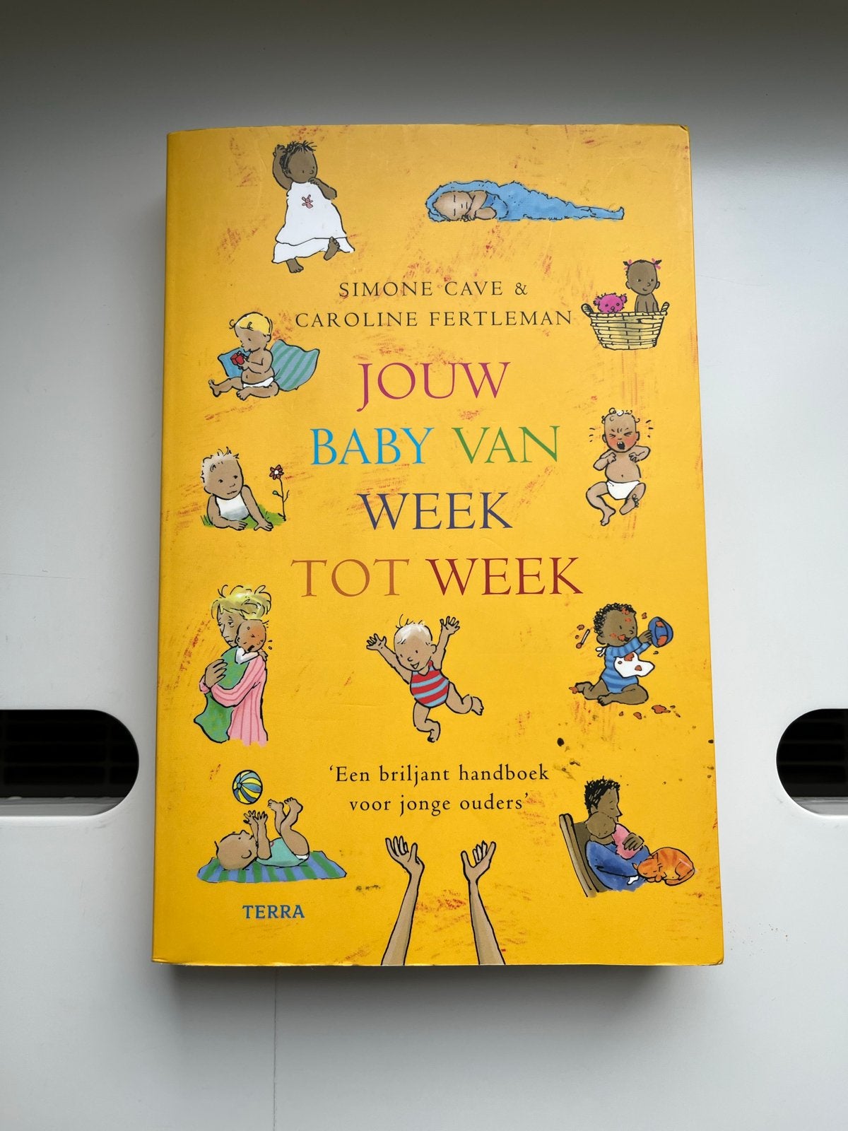 Jouw Baby van Week tot Week - Simone Cave & Caroline Fertlem, Ophalen of Verzenden, Zo goed als nieuw, Opvoeding tot 6 jaar