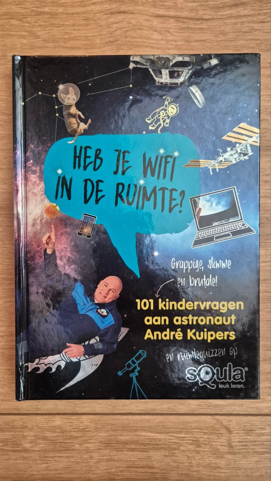 Heb je wifi in de ruimte? André Kuipers kinderboek, Ophalen of Verzenden, Zo goed als nieuw, André Kuipers, Non-fictie