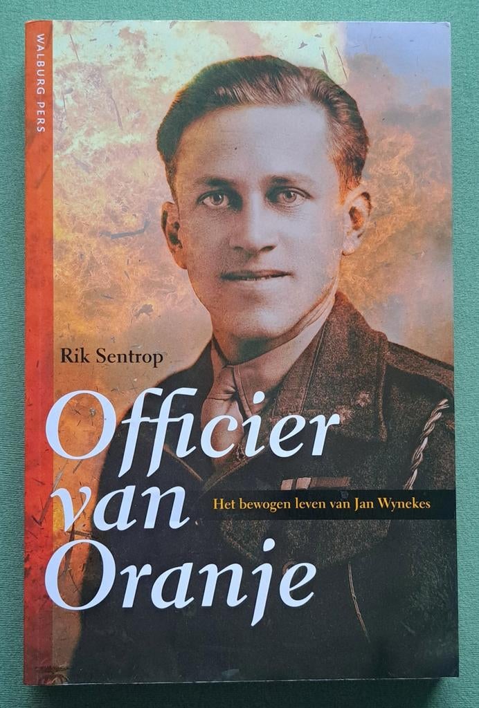 Officier van Oranje Het bewogen leven van Jan Wynekes, Boeken, Tweede Wereldoorlog, Rik Sentrop, Nieuw, Ophalen of Verzenden