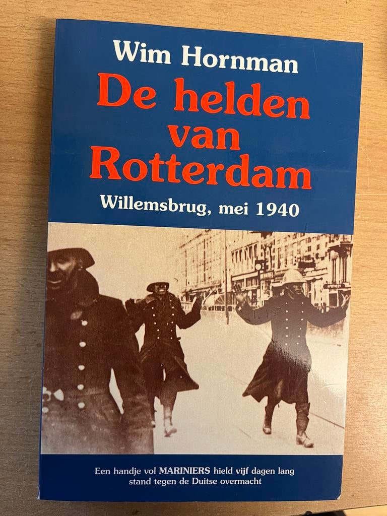 De helden van Rotterdam: Willemsbrug, mei 1940, Boeken, Marine, Ophalen of Verzenden, Tweede Wereldoorlog, Gelezen