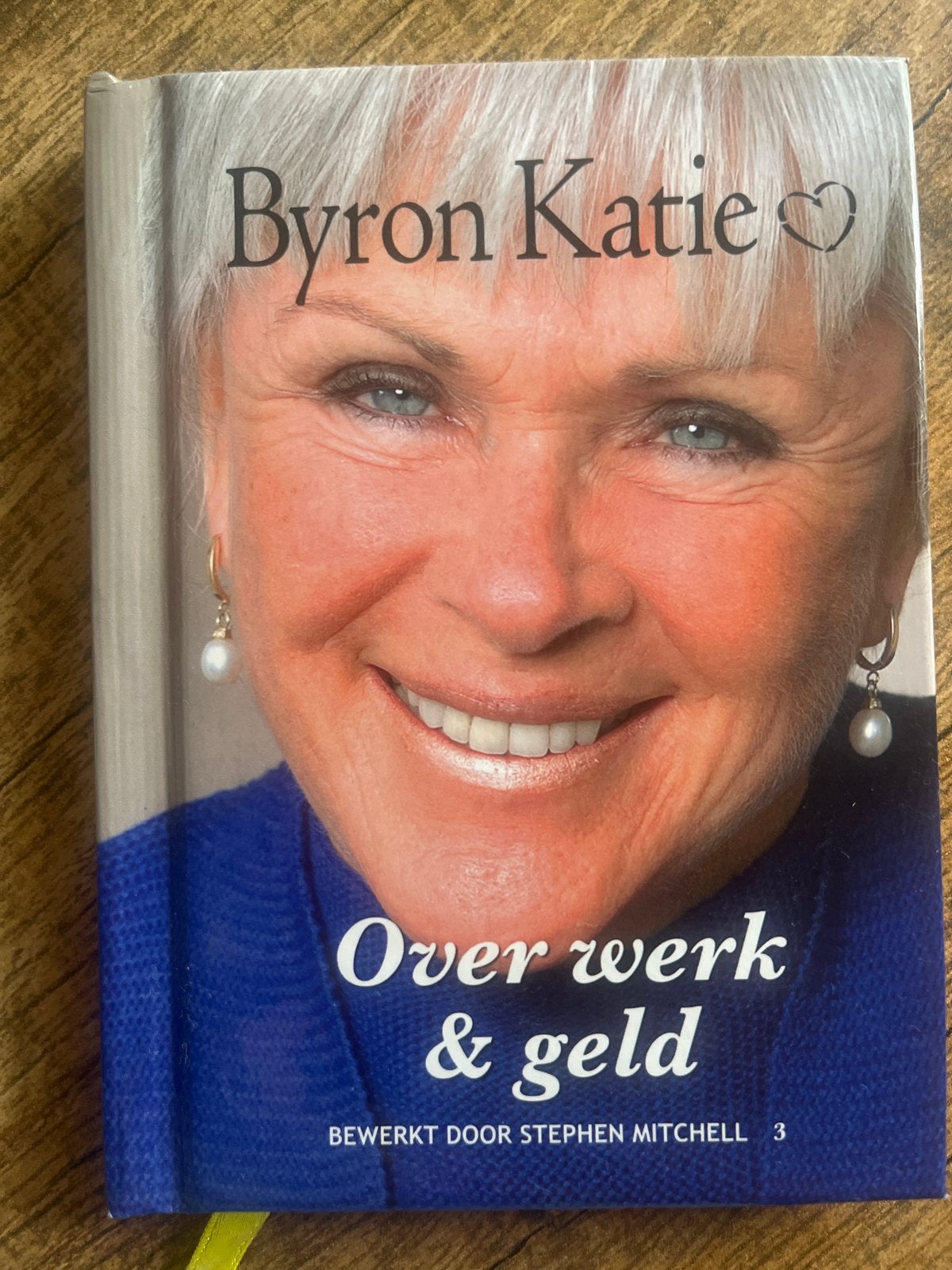 Byron Katie - Over werk & geld, Ophalen of Verzenden, Zo goed als nieuw, Geld en Beleggen