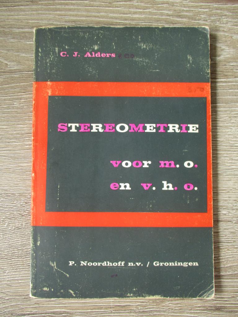 Stereometrie voor m.o en v.h.o - C.J. Alders, Boeken, Ophalen of Verzenden, Alpha, Gelezen, HBO
