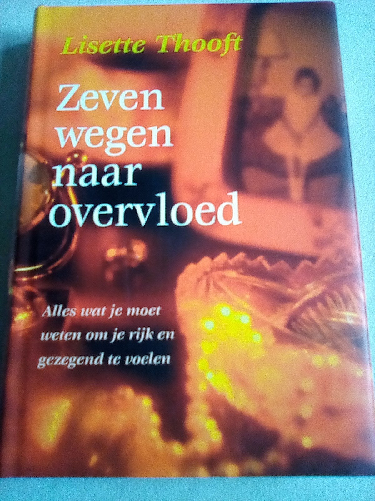 Zeven wegen naar overvloed Lisette Thooft, Ophalen of Verzenden, Zo goed als nieuw, Overige onderwerpen, Achtergrond en Informatie