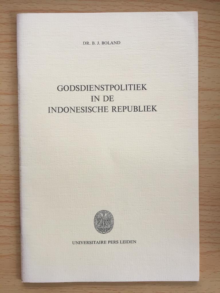 Godsdienstpolitiek in de Indonesische Republiek, Ophalen of Verzenden, Gelezen, B.J. Boland
