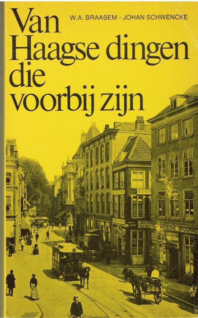 Van Haagse dingen die voorbij zijn - W.A. Braasem, Ophalen of Verzenden, W.A. Braasem - Johan Schwencke, 20e eeuw of later, Gelezen