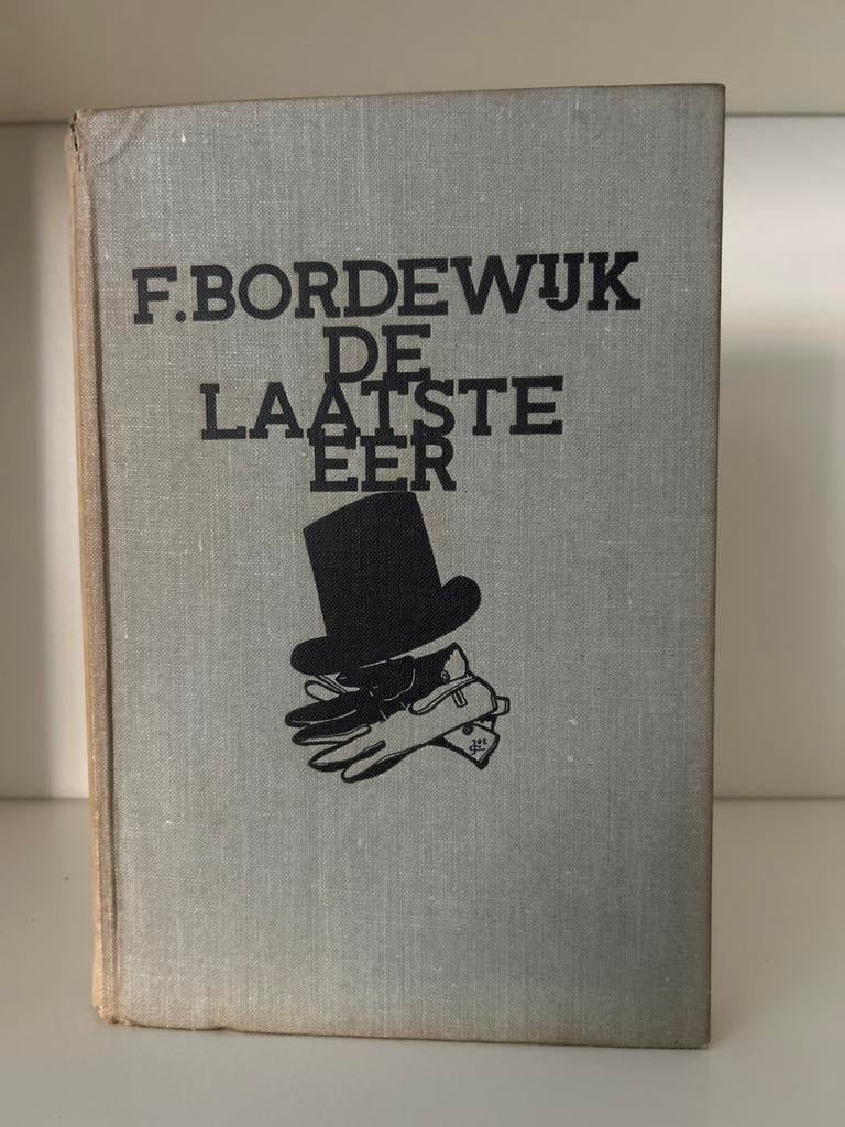 F. Bordewijk - De Laatste Eer - Eerste Druk 1935, Ophalen of Verzenden, Gelezen, Nederland