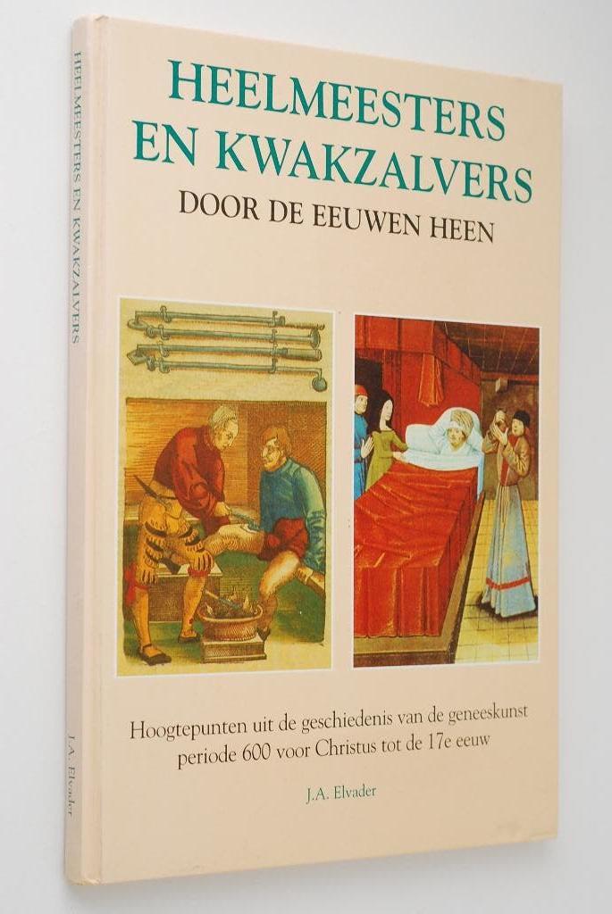 Heelmeesters en kwakzalvers door eeuwen heen (1994), Verzenden, 15e en 16e eeuw, Europa, Zo goed als nieuw