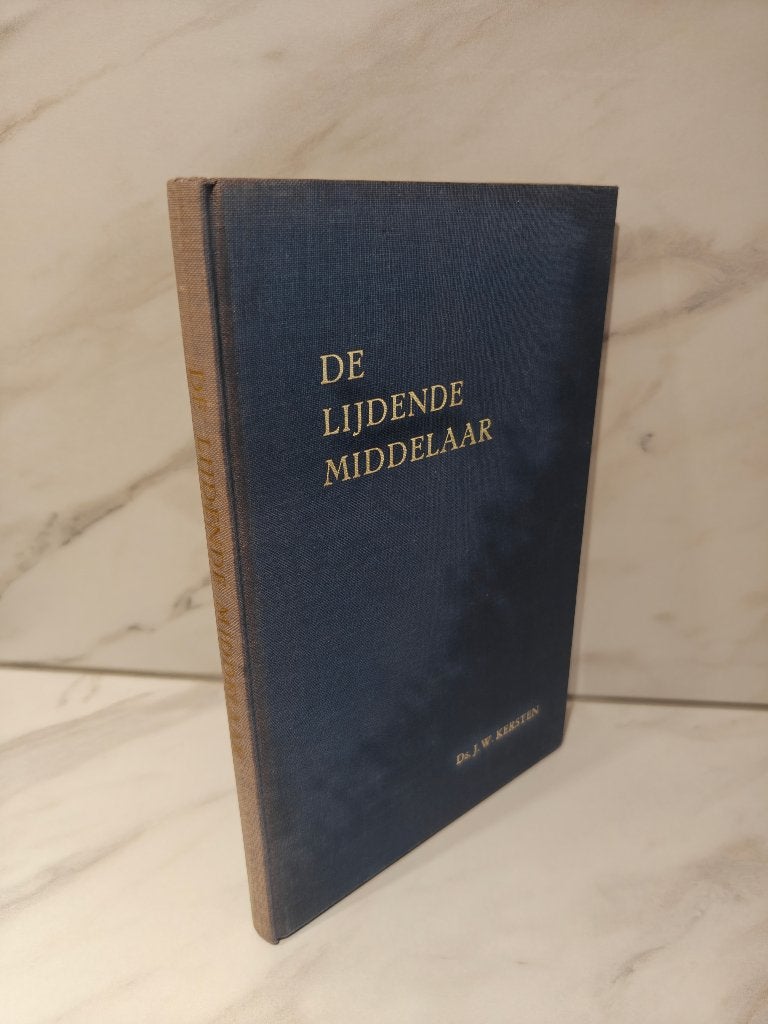 Ds. J. W. Kersten: De Lijdende Middelaar, Ophalen of Verzenden, Gelezen, Christendom | Protestants