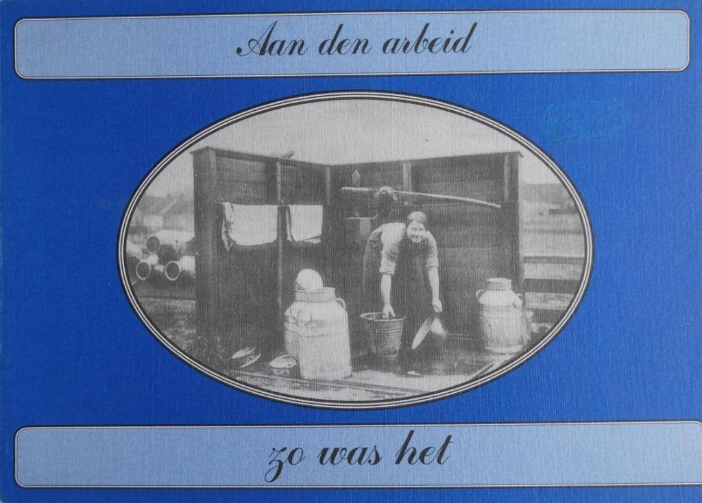 Aan den arbeid zo was het (z.g.a.n.), 20e eeuw of later, Ophalen of Verzenden, Zo goed als nieuw, R.H. Nijhoff