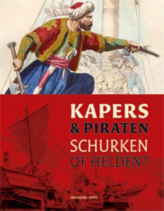 Kapers & Piraten. Schurken of helden?, Ophalen of Verzenden, 15e en 16e eeuw, Nieuw