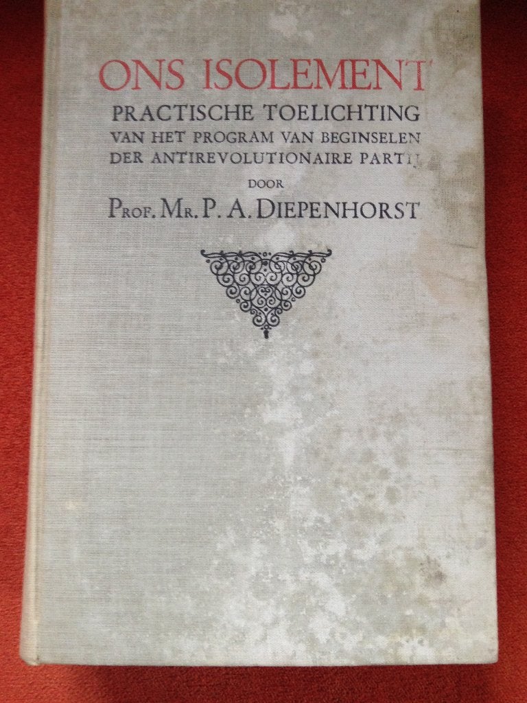 Ons isolement door Prof Diepenhorst, politicus ARP (1935), Gelezen, Ophalen of Verzenden, Politiek en Staatkunde, Nederland