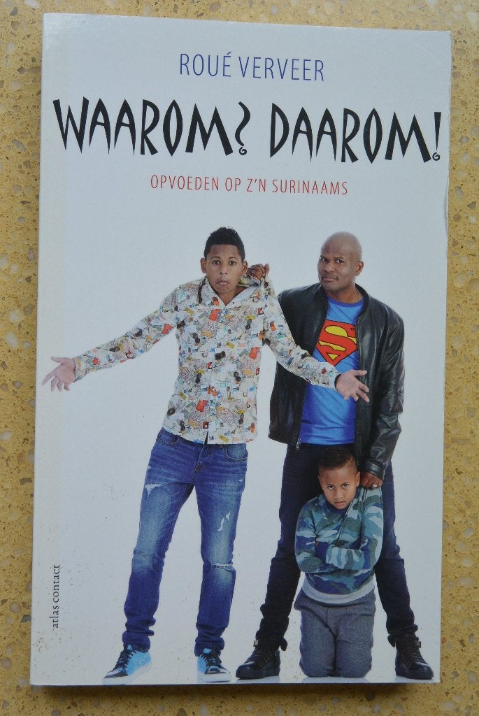 Waarom? Daarom! - Opvoeden op z'n Surinaams - Roué Verveer, Ophalen of Verzenden, Gelezen, Roué Verveer