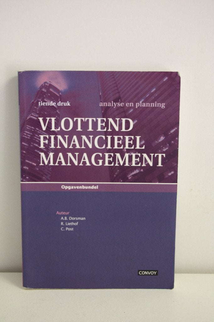 Vlottend Financieel Management. Opgavenbundel. 10e druk, A.B. Dorsman, Zo goed als nieuw, Beta, HBO
