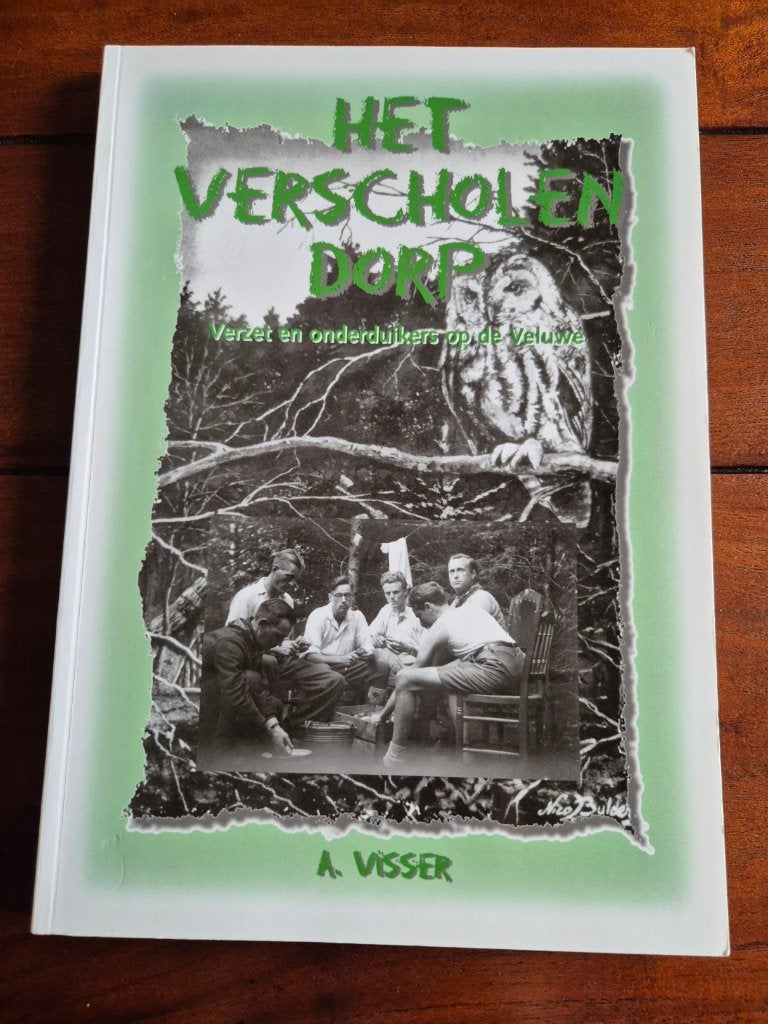 Het verscholen dorp - verzet op de Veluwe, Boeken, Ophalen of Verzenden, Zo goed als nieuw, A. Visser