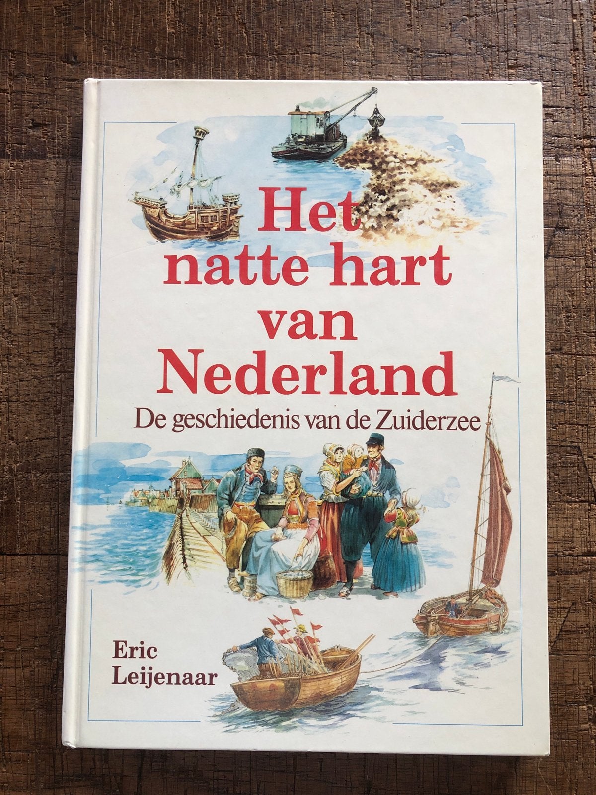 Het natte hart van Nederland: De geschiedenis van de Zuiderz, Boeken, Ophalen of Verzenden, 20e eeuw of later, Gelezen