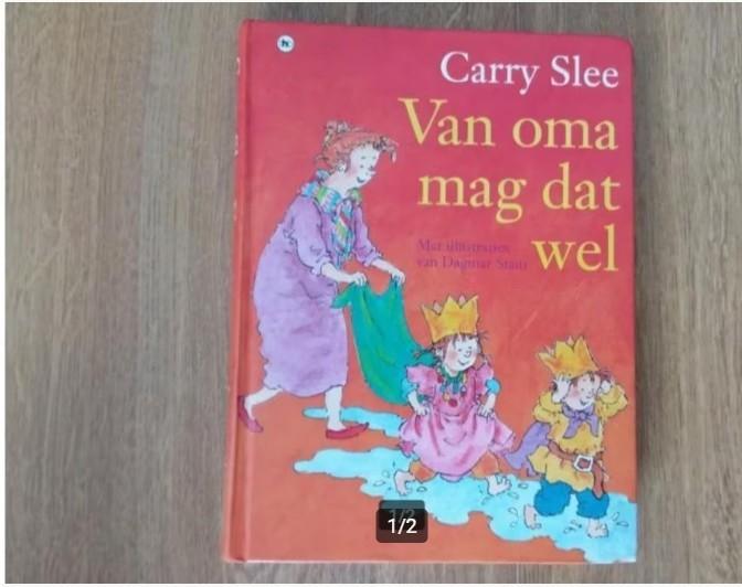 Carry Slee - Van oma mag dat wel, Boeken, Ophalen of Verzenden, Zo goed als nieuw, Fictie algemeen