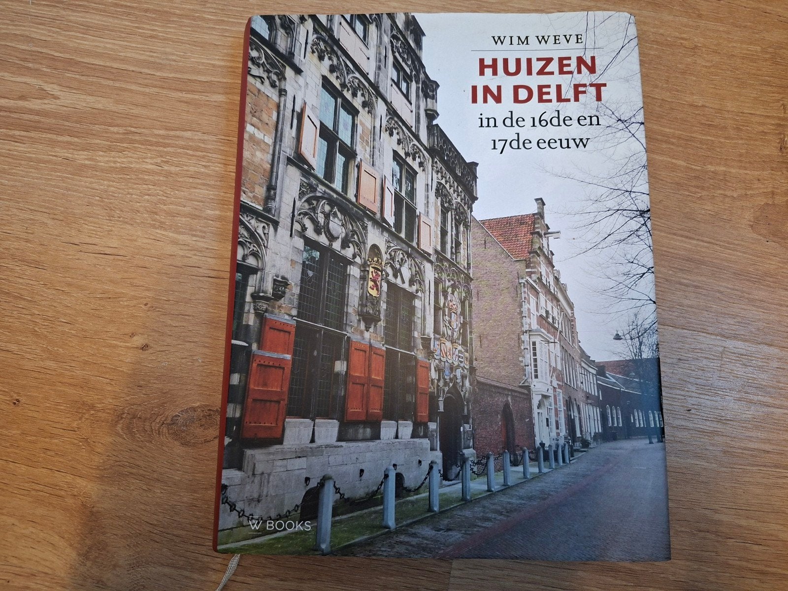 Huizen in Delft: 16e en 17e eeuw architectuur, Ophalen of Verzenden, 15e en 16e eeuw, Zo goed als nieuw, Wim Weve