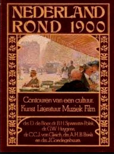 Nederland rond 1900 - Contouren van een cultuur. Kunst,, Ophalen of Verzenden, Zo goed als nieuw