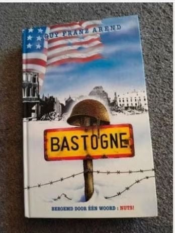 Bastogne - Guy Franz Arend, Boeken, Tweede Wereldoorlog, Ophalen of Verzenden, Zo goed als nieuw, Guy Franz Arend