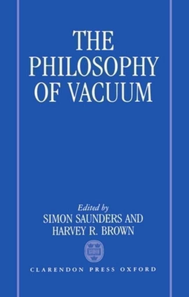 Simon Saunders The Philosophy of Vacuum, Boeken, Verzenden, Zo goed als nieuw, Natuurwetenschap