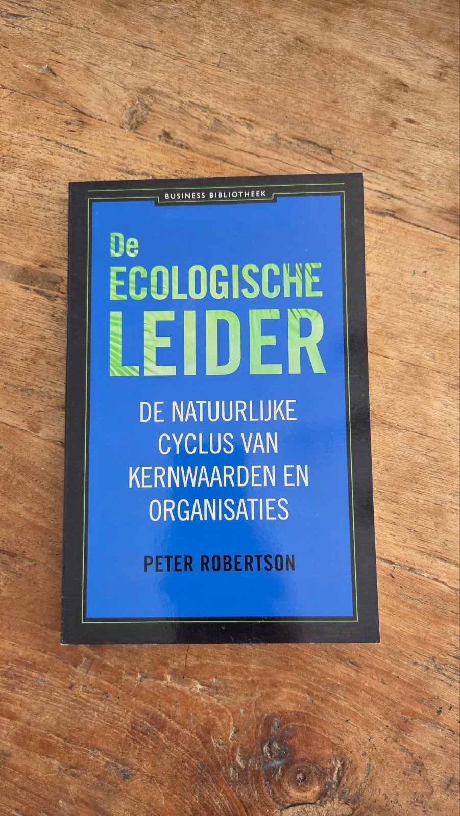 De Ecologische Leider: Natuurlijke Cyclus Kernwaarden, Ophalen of Verzenden, Zo goed als nieuw, Management, Peter Robertson