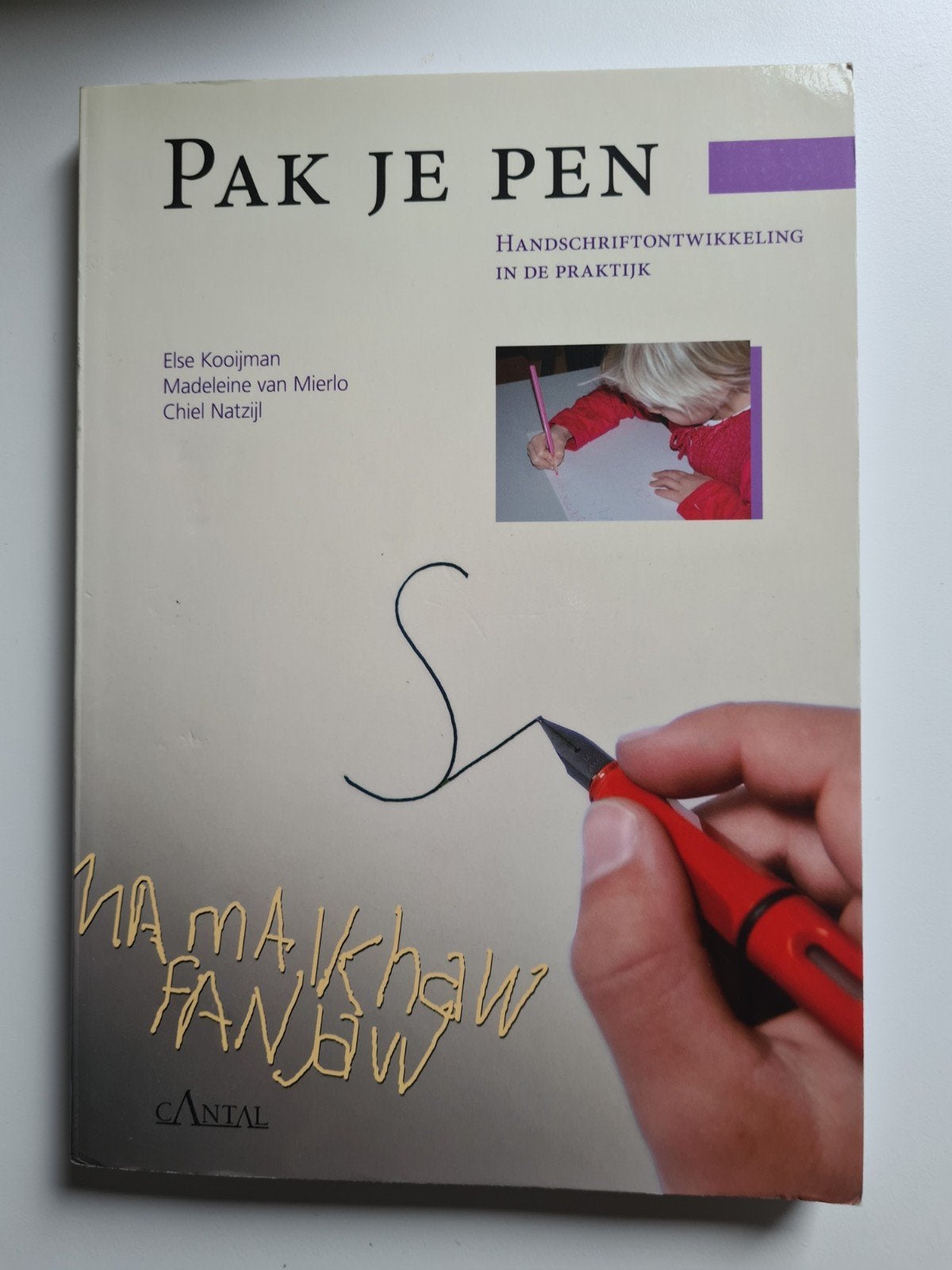 Pak Je Pen: Handschriftontwikkeling in de praktijk, Ophalen, Zo goed als nieuw, Else Kooijman, Madeleine van Mierlo, Chiel Natzijl