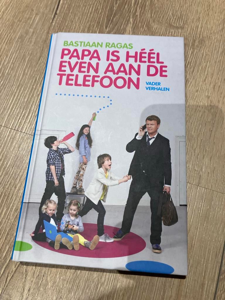 Papa is héél even aan de telefoon - Bastiaan Ragas, Ophalen of Verzenden, Zo goed als nieuw
