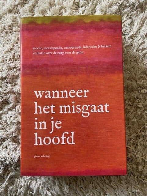 Wanneer het mis gaat in je hoofd - Pieter Webeling, Boeken, Ophalen of Verzenden, Gelezen