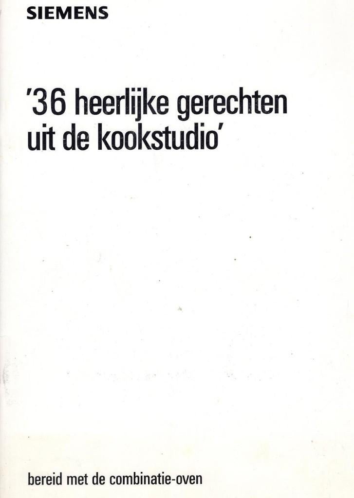Kookboek Siemens 36 heerlijke recepten uit de kookstudio, Boeken, Kookboeken, Zo goed als nieuw, Ophalen