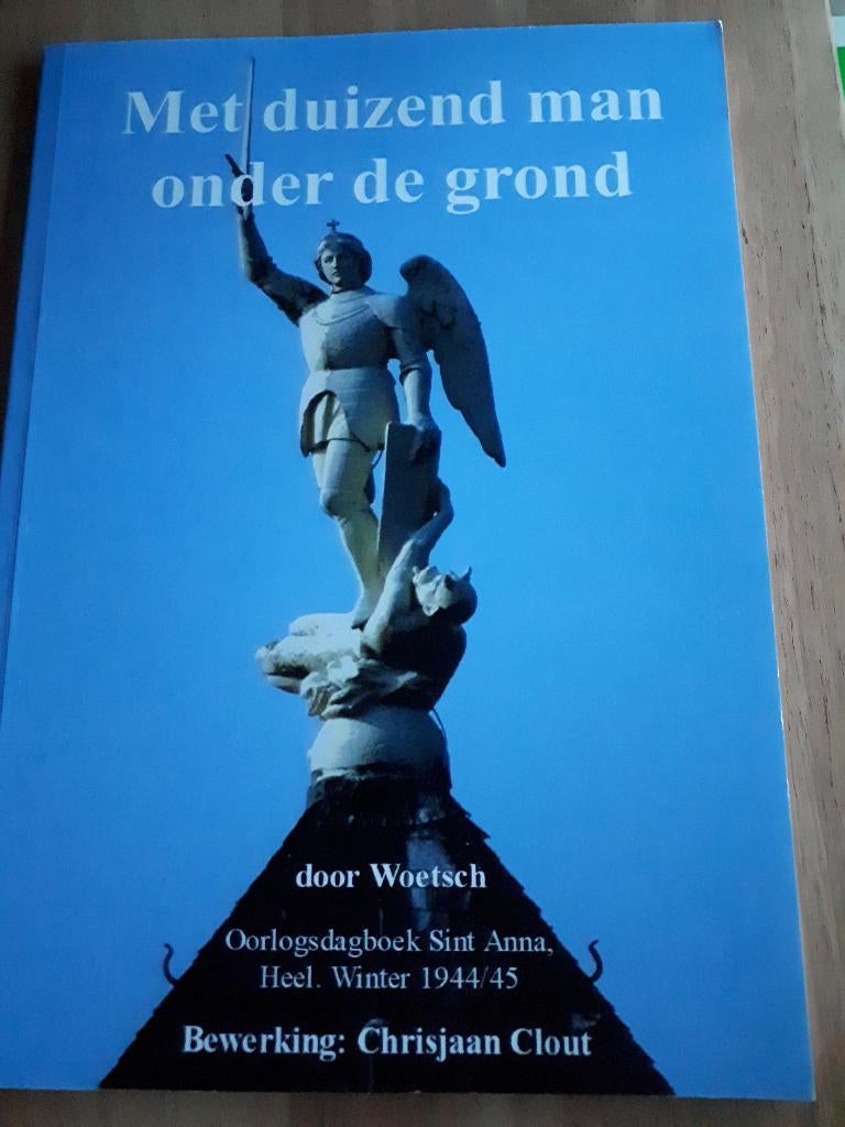 Met duizend man onder  grond Oorlogsdagboek Sint Anna Heel, Boeken, Oorlog en Militair, Ophalen of Verzenden, Tweede Wereldoorlog