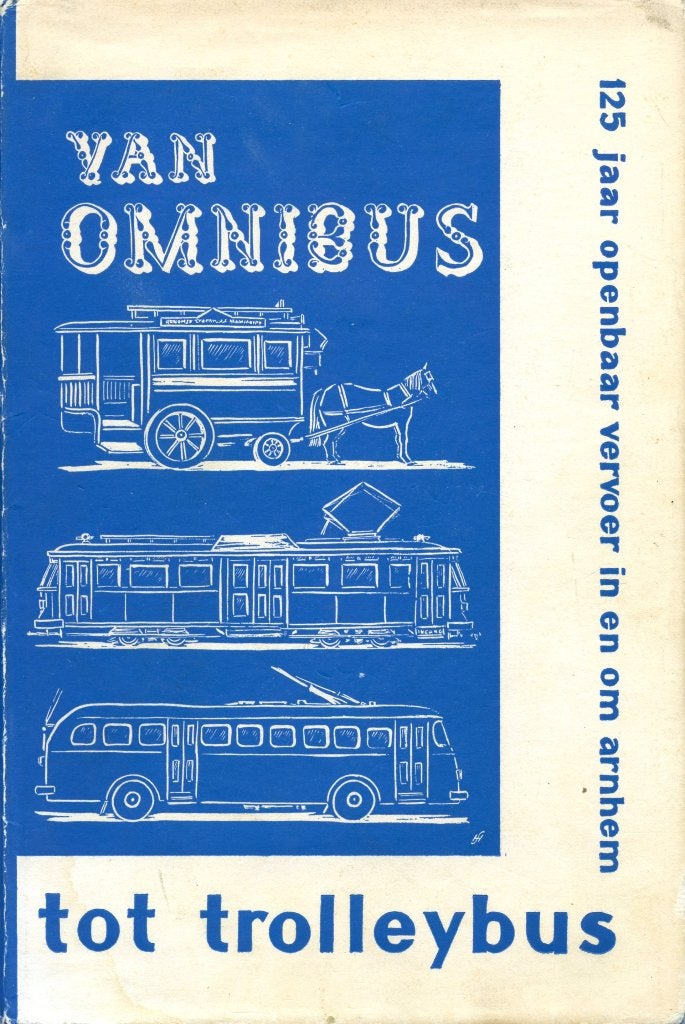 Van Omnibus tot Trolleybus. Arnhem, Ophalen of Verzenden, Gebruikt, Tram, Boek of Tijdschrift