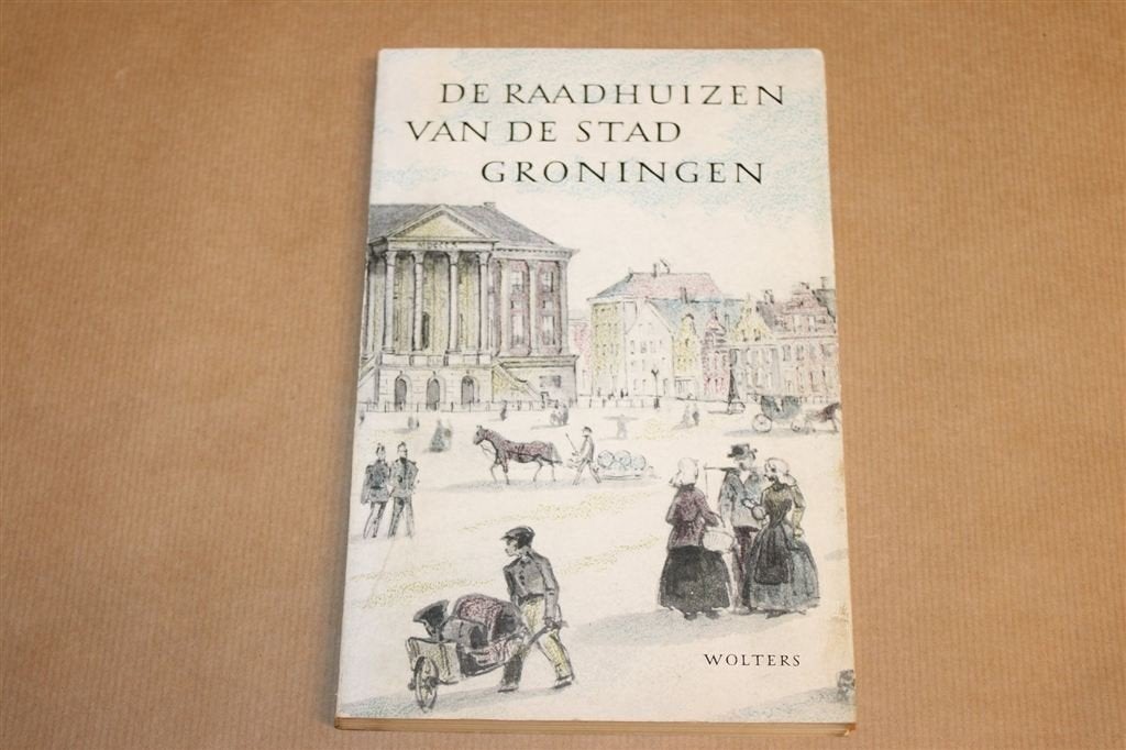 De Raadhuizen van de Stad Groningen — Historie 1962, Boeken, Ophalen of Verzenden, Gelezen